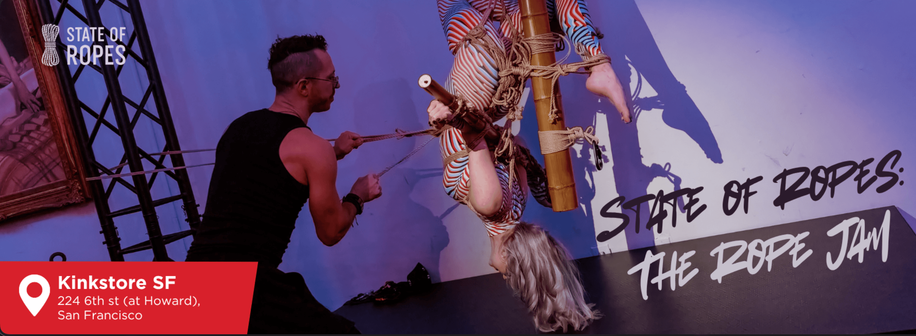 State of Ropes: The Rope Jam at Kinkstore SF, 224 6th St at Howard, San Francisco